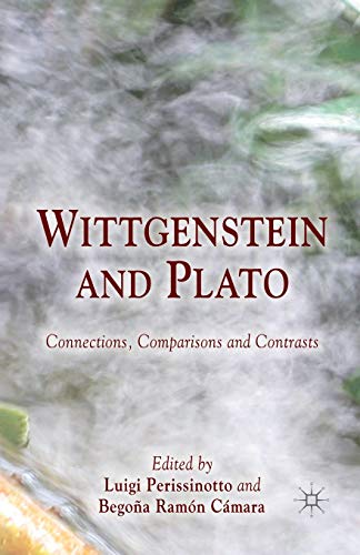 9781349348190: Wittgenstein and Plato: Connections, Comparisons and Contrasts