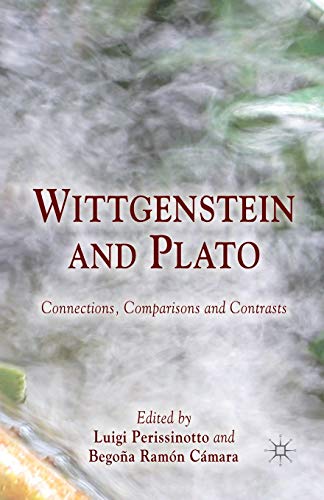 Stock image for Wittgenstein and Plato: Connections, Comparisons and Contrasts for sale by Lucky's Textbooks