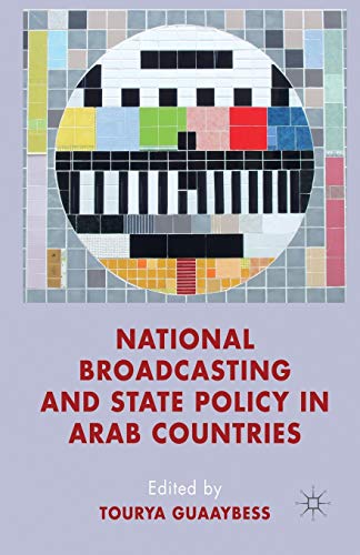 Stock image for National Broadcasting and State Policy in Arab Countries for sale by THE SAINT BOOKSTORE