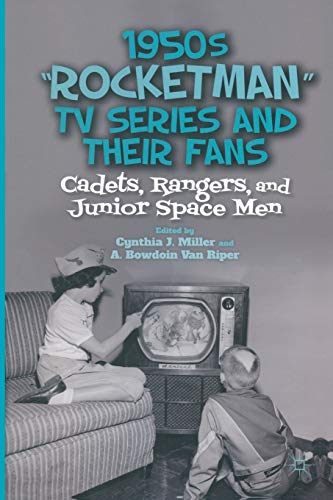 Stock image for 1950s "Rocketman" TV Series and Their Fans : Cadets, Rangers, and Junior Space Men for sale by Chiron Media