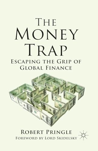 Beispielbild fr The Money Trap : Escaping the Grip of Global Finance zum Verkauf von Chiron Media