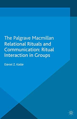 Stock image for Relational Rituals and Communication: Ritual Interaction in Groups for sale by THE SAINT BOOKSTORE