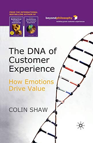 Imagen de archivo de The DNA of Customer Experience : How Emotions Drive Value a la venta por Blackwell's