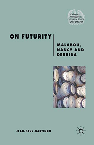 Stock image for On Futurity: Malabou, Nancy and Derrida (Renewing Philosophy) for sale by Lucky's Textbooks