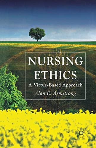 Stock image for Nursing Ethics : A Virtue-Based Approach for sale by Chiron Media