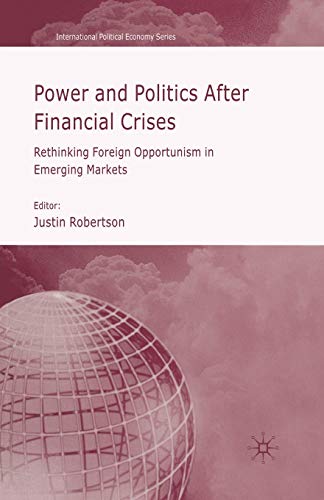 Stock image for Power and Politics After Financial Crises: Rethinking Foreign Opportunism in Emerging Markets for sale by THE SAINT BOOKSTORE