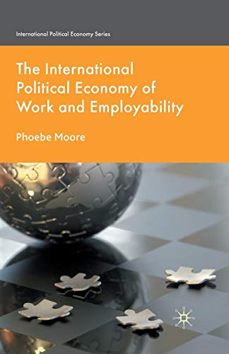 9781349355594: The International Political Economy of Work and Employability (International Political Economy Series)