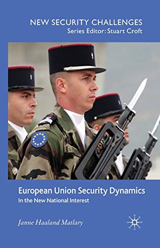 Beispielbild fr European Union Security Dynamics : In the New National Interest zum Verkauf von Chiron Media