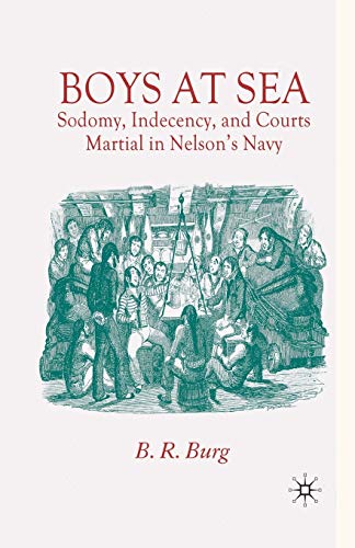 Imagen de archivo de Boys at Sea: Sodomy, Indecency, and Courts Martial in Nelson's Navy a la venta por THE SAINT BOOKSTORE