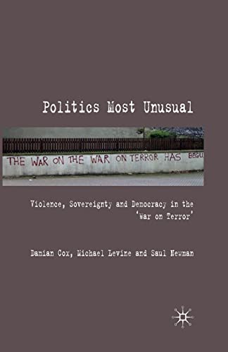 9781349358373: Politics Most Unusual: Violence, Sovereignty and Democracy in the `War on Terror'