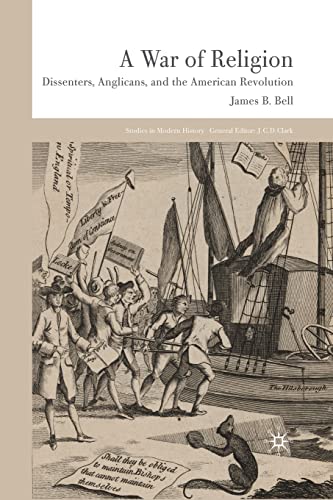 Beispielbild fr A War of Religion: Dissenters, Anglicans and the American Revolution (Studies in Modern History) zum Verkauf von Lucky's Textbooks