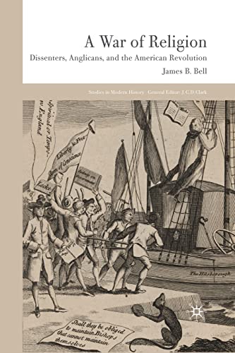 9781349360529: A War of Religion: Dissenters, Anglicans and the American Revolution (Studies in Modern History)