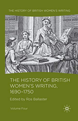 Imagen de archivo de The History of British Women's Writing, 1690 - 1750: Volume Four a la venta por Books Unplugged