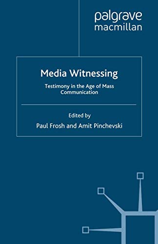 Beispielbild fr Media Witnessing : Testimony in the Age of Mass Communication zum Verkauf von Chiron Media