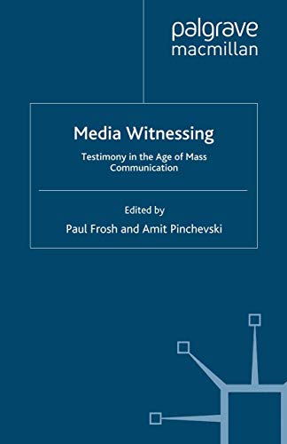 Stock image for Media Witnessing : Testimony in the Age of Mass Communication for sale by Chiron Media