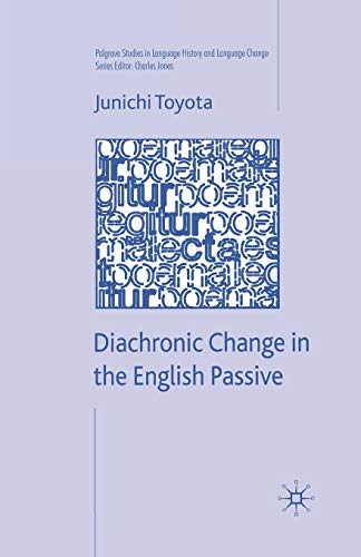 9781349363193: Diachronic Change in the English Passive (Palgrave Studies in Language History and Language Change)