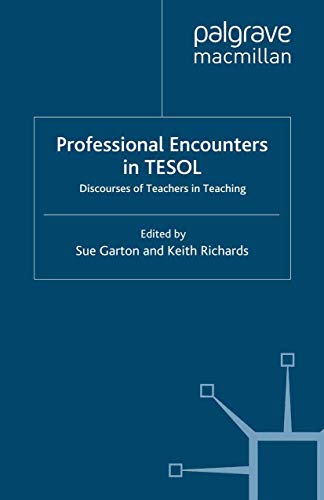 Beispielbild fr Professional Encounters in Tesol: Discourses of Teachers in Teaching zum Verkauf von Revaluation Books