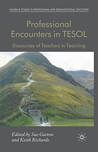 9781349363278: Professional Encounters in TESOL: Discourses of Teachers in Teaching (Communicating in Professions and Organizations)