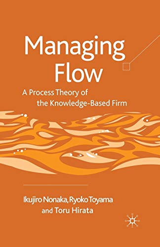9781349363568: Managing Flow: A Process Theory of the Knowledge-Based Firm