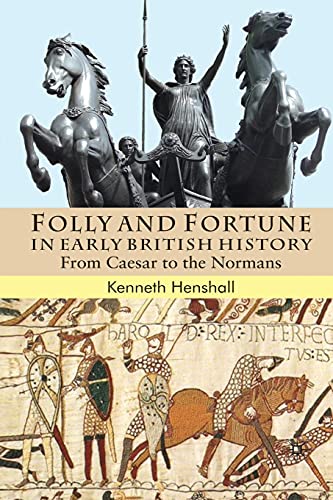 Stock image for Folly and Fortune in Early British History : From Caesar to the Normans for sale by Chiron Media