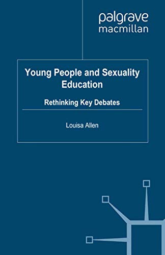 Beispielbild fr Young People and Sexuality Education : Rethinking Key Debates zum Verkauf von Blackwell's