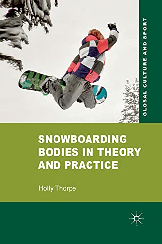 Beispielbild fr Snowboarding Bodies in Theory and Practice zum Verkauf von THE SAINT BOOKSTORE