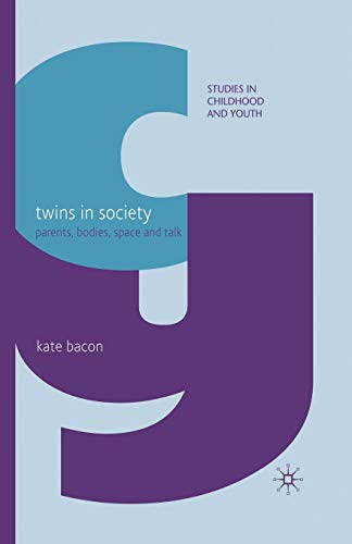 9781349368938: Twins in Society: Parents, Bodies, Space and Talk (Studies in Childhood and Youth)
