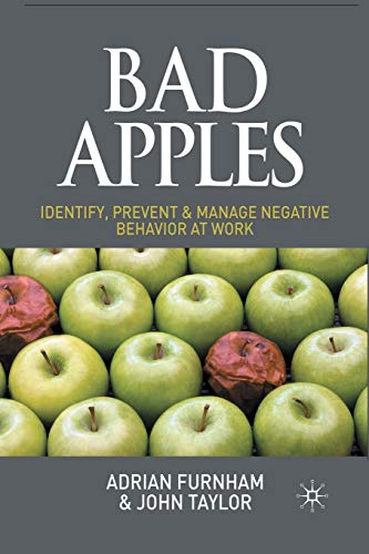 Imagen de archivo de Bad Apples : Identify, Prevent & Manage Negative Behavior at Work a la venta por Chiron Media