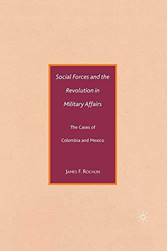 9781349371198: Social Forces and the Revolution in Military Affairs: The Cases of Colombia and Mexico