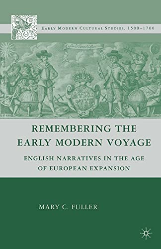 9781349371563: Remembering the Early Modern Voyage: English Narratives in the Age of European Expansion (Early Modern Cultural Studies 1500–1700)