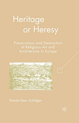 9781349371624: Heritage or Heresy: Preservation and Destruction of Religious Art and Architecture in Europe