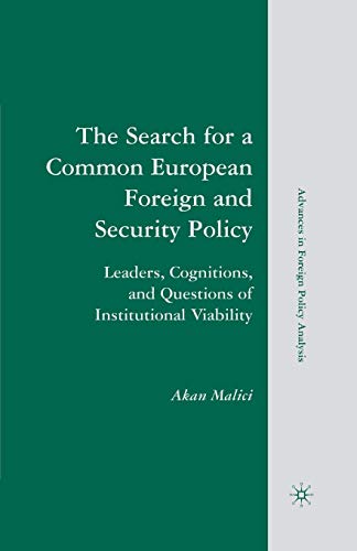 9781349372119: The Search for a Common European Foreign and Security Policy: Leaders, Cognitions, and Questions of Institutional Viability (Advances in Foreign Policy Analysis)