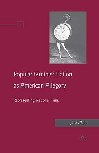 Stock image for Popular Feminist Fiction as American Allegory : Representing National Time for sale by Chiron Media