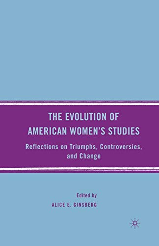 Beispielbild fr The Evolution of American Women's Studies : Reflections on Triumphs, Controversies, and Change zum Verkauf von Chiron Media