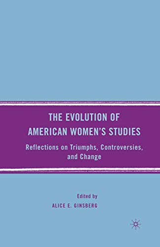 Stock image for The Evolution of American Women's Studies : Reflections on Triumphs, Controversies, and Change for sale by Chiron Media