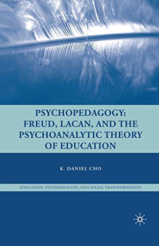 9781349373369: Psychopedagogy: Freud, Lacan, and the Psychoanalytic Theory of Education (Education, Psychoanalysis, and Social Transformation)