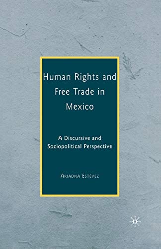 Stock image for Human Rights and Free Trade in Mexico : A Discursive and Sociopolitical Perspective for sale by Chiron Media
