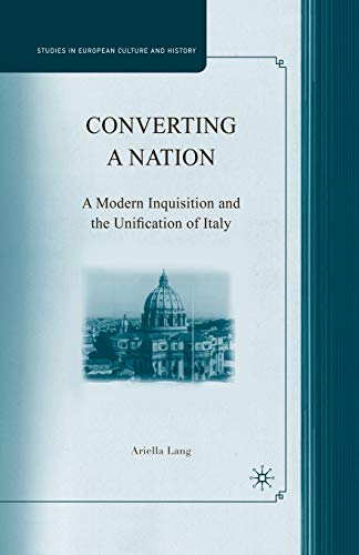 9781349374076: Converting a Nation: A Modern Inquisition and the Unification of Italy