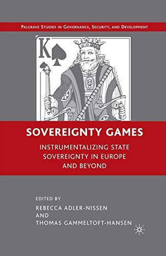 Imagen de archivo de Sovereignty Games: Instrumentalizing State Sovereignty in Europe and Beyond (Governance, Security and Development) a la venta por Lucky's Textbooks