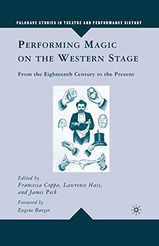 Beispielbild fr Performing Magic on the Western Stage : From the Eighteenth Century to the Present zum Verkauf von Chiron Media