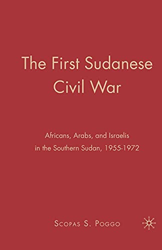 Stock image for The First Sudanese Civil War : Africans, Arabs, and Israelis in the Southern Sudan, 1955-1972 for sale by Chiron Media