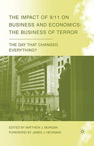 Stock image for The Impact of 9/11 on Business and Economics: The Business of Terror (The Day that Changed Everything?) for sale by Ergodebooks