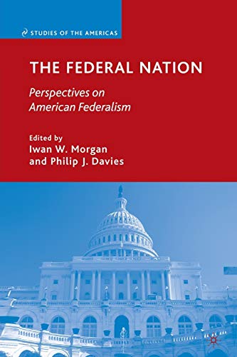 9781349375899: The Federal Nation: Perspectives on American Federalism (Studies of the Americas)