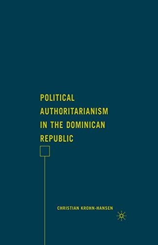 9781349376070: Political Authoritarianism in the Dominican Republic