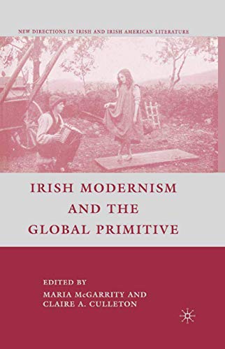 Stock image for Irish Modernism and the Global Primitive for sale by Kennys Bookshop and Art Galleries Ltd.