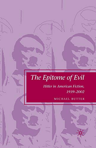 9781349377947: The Epitome of Evil: Hitler in American Fiction, 1939-2002