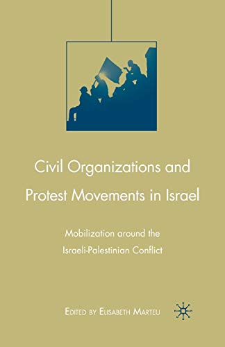 Imagen de archivo de Civil Organizations and Protest Movements in Israel : Mobilization around the Israeli-Palestinian Conflict a la venta por Chiron Media