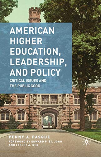 Stock image for American Higher Education, Leadership, and Policy: Critical Issues and the Public Good for sale by THE SAINT BOOKSTORE