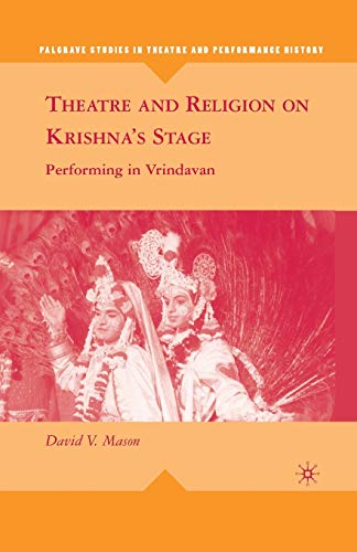 Imagen de archivo de Theatre and Religion on Krishna's Stage : Performing in Vrindavan a la venta por Chiron Media