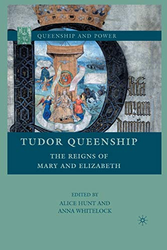 Tudor Queenship - Hunt, A.|Whitelock, A.